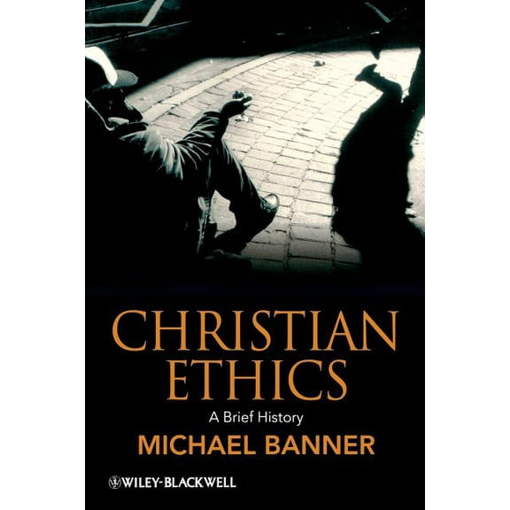 Wiley Blackwell Brief Histories of Relig Christian Ethics: A Brief History, Book 18, (Paperback)