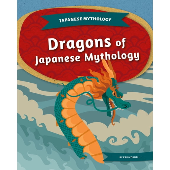 Japanese Mythology Dragons of Japanese Mythology, (Hardcover)