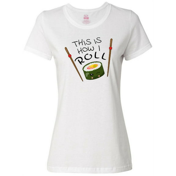 Inktastic This is How I Roll- Cute Sushi Women's T-Shirt