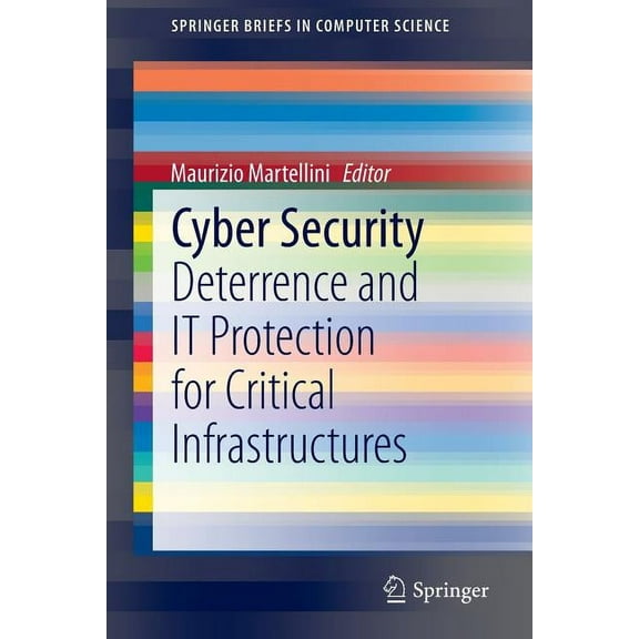 Cyber Security: Deterrence and It Protection for Critical Infrastructures