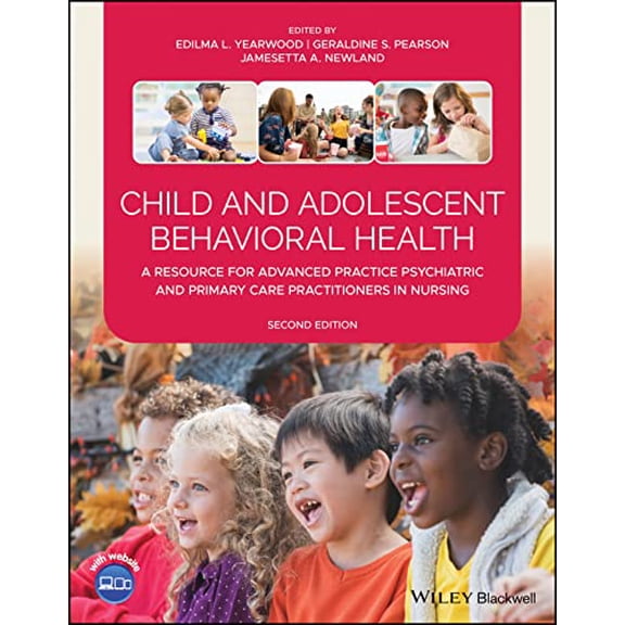 Pre-Owned Child and Adolescent Behavioral Health: A Resource for Advanced Practice Psychiatric and Primary Care Practitioners in Nursing, 9781119487579, 1119487579, Paperback, 2 edition