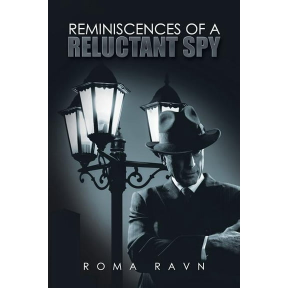 Reminiscences of a Reluctant Spy (Paperback)