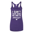 thumbnail image 2 of Wild Bobby, I Can't Have Kids My Dog is Allergic Funny, Dog Lover, Women Tri-Blend Racerback Tank Top, Purple Rush, Medium, 2 of 4