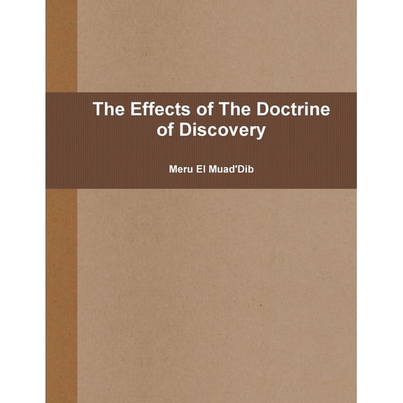 The Effects of The Doctrine of Discovery, (Paperback)