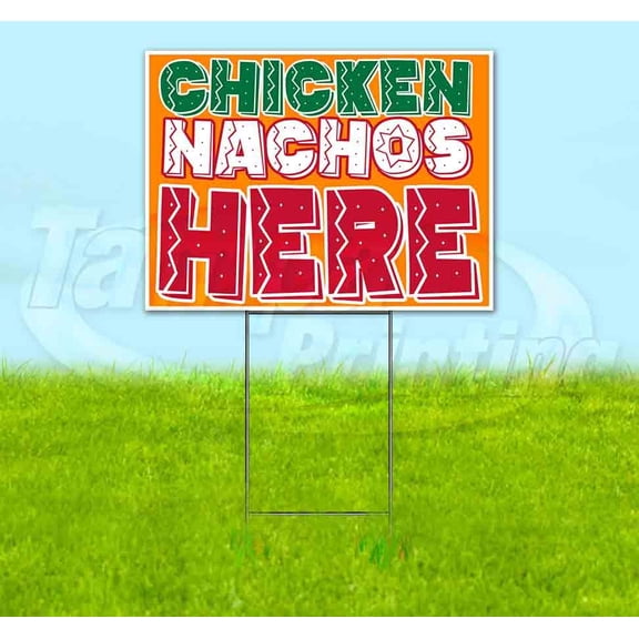 Chicken Nachos Here (18" x 24") Yard Sign, Includes Metal Step Stake