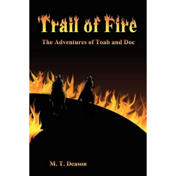 Trail of Fire : The Adventures of Toab and Doc