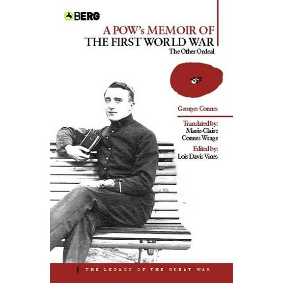 Legacy of the Great War A Pow's Memoir of the First World War: The Other Ordeal, (Hardcover)