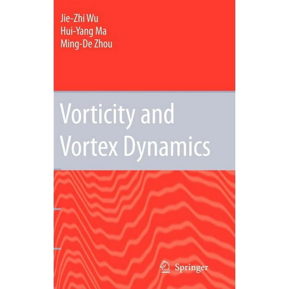 Vorticity and Vortex Dynamics, (Hardcover)
