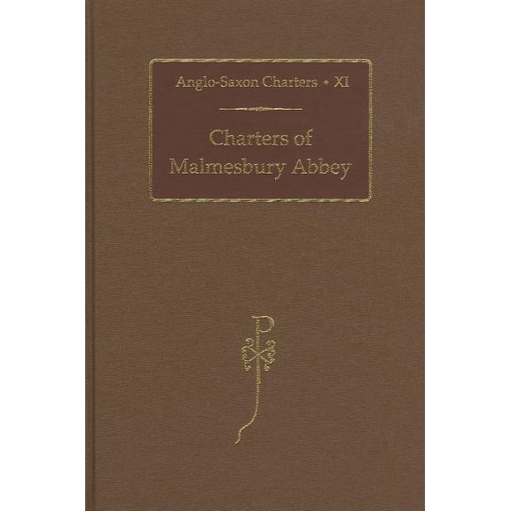 Anglo-Saxon Charters Charters of Malmesbury Abbey, Book 11, (Hardcover)