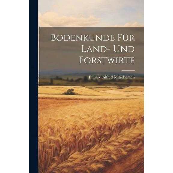 Bodenkunde für Land- und Forstwirte (Paperback)