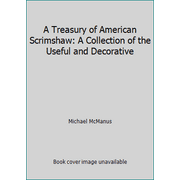 A Treasury of American Scrimshaw: A Collection of the Useful and Decorative [Hardcover - Used]