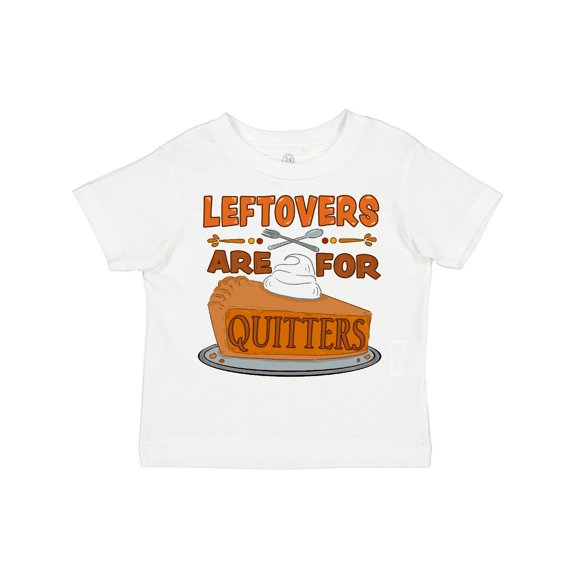 Inktastic Leftovers Are for Quitters with Pumpkin Pie Boys or Girls Toddler T-Shirt