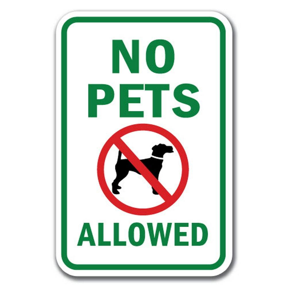 No Pets Allowed Sign 12" x 18" Heavy Gauge Aluminum Signs