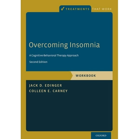 Treatments That Work Overcoming Insomnia: A Cognitive-Behavioral Therapy Approach (Workbook), (Paperback)