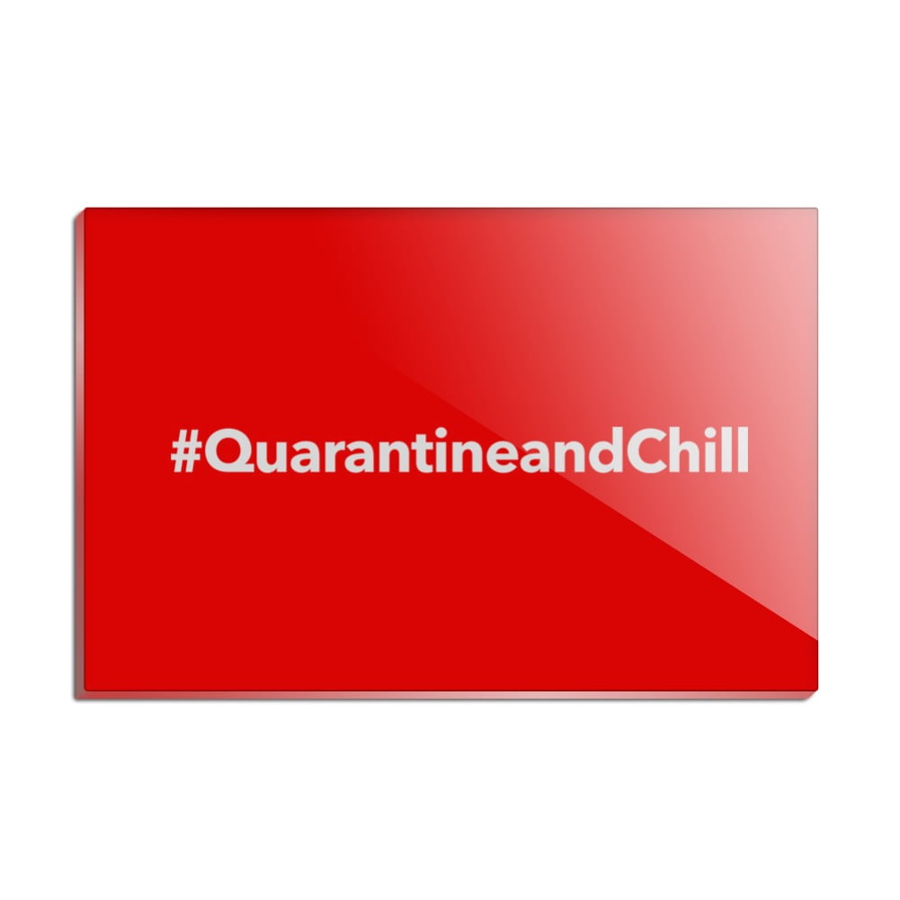 Hashtag Quarantine and Chill Rectangle Acrylic Fridge Refrigerator