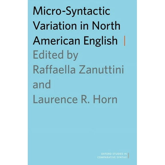 Oxford Studies in Comparative Syntax Micro-Syntactic Variation in North American English, (Paperback)