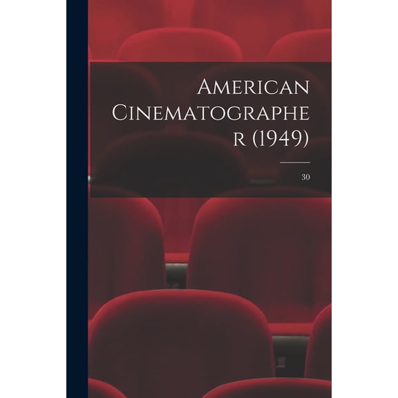 American Cinematographer (1949); 30, (Paperback)