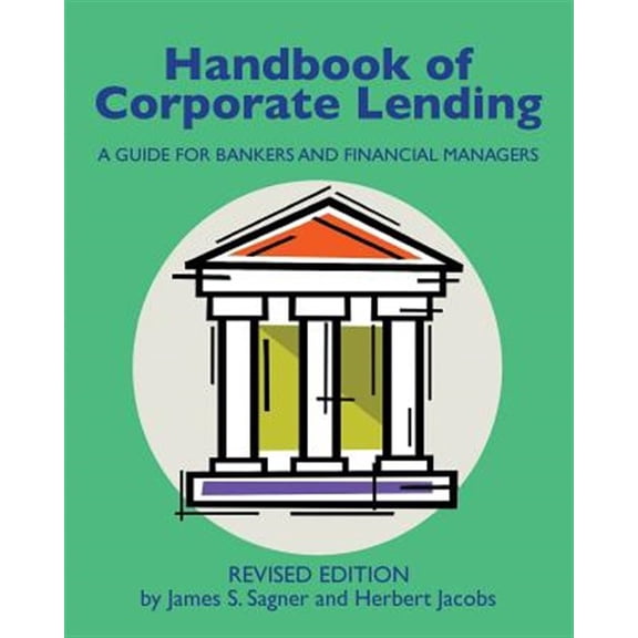 Pre-Owned Handbook of Corporate Lending: A Guide for Bankers and Financial Managers Revised