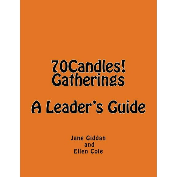 70Candles! Gatherings A Leader's Guide, (Paperback)
