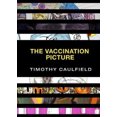 thumbnail image 2 of Vaccination Picture, Timothy Caulfield Paperback, 2 of 2