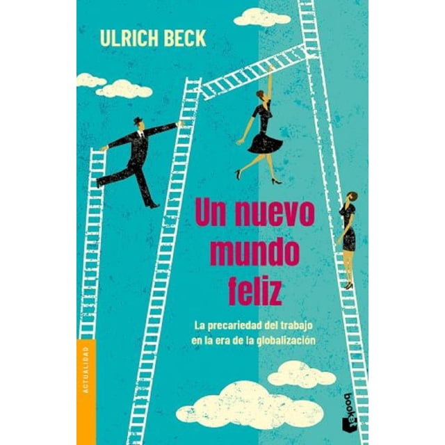 UN NUEVO MUNDO FELIZ BOOKET PAIDOS MEXICO ULRICH BECK