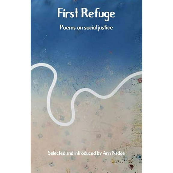 First Refuge: Poems on social justice, (Paperback)