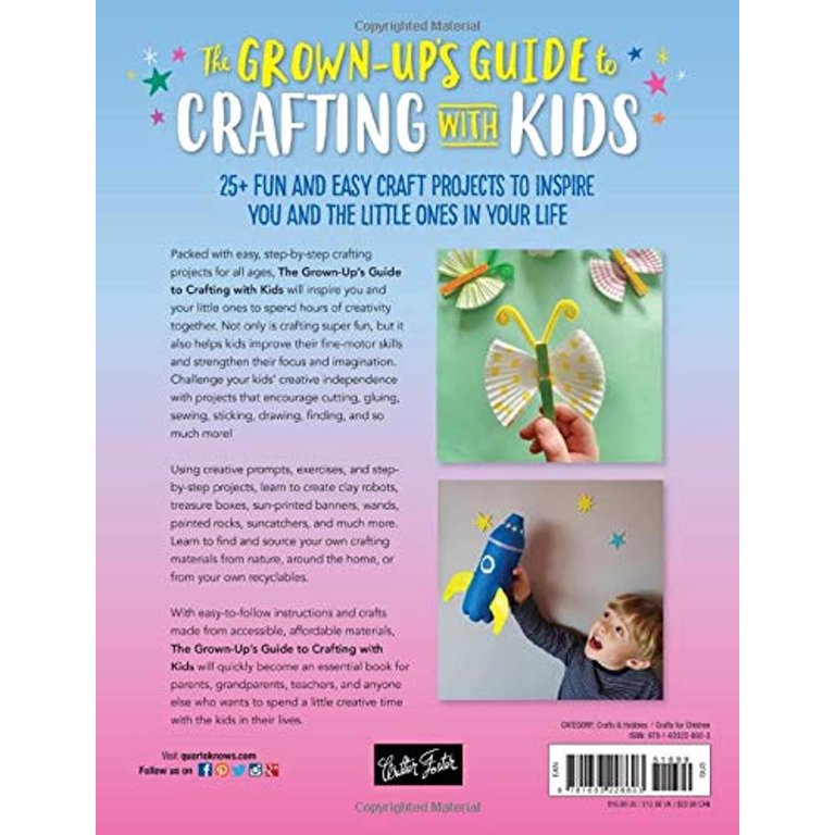 The Grown-Up's Guide to Crafting with Kids: 25+ fun and easy craft projects  to inspire you and the little ones in your life (Volume 3) (Grown-Up's