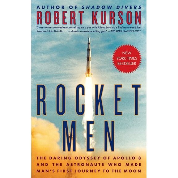 Rocket Men: The Daring Odyssey of Apollo 8 and the Astronauts Who Made Man's First Journey to the Moon, (Paperback)