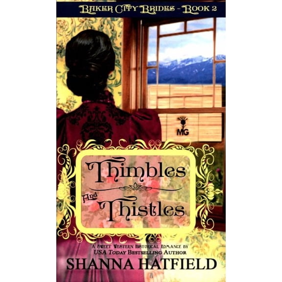 Baker City Brides: Thimbles and Thistles: A Sweet Historical Western Romance (Paperback)
