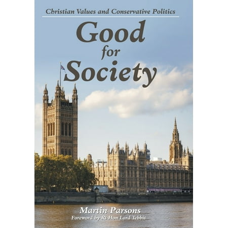 Good for Society : Christian Values and Conservative Politics (Hardcover)