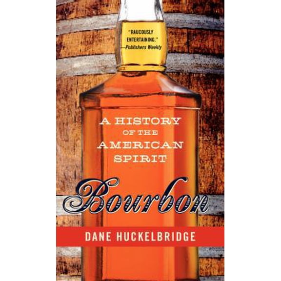 Pre-Owned Bourbon: A History of the American Spirit (Paperback) 0062241400 9780062241405