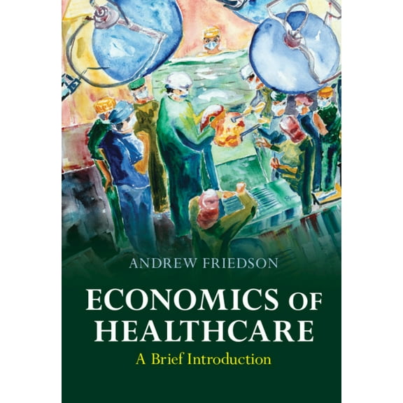 Economics of Healthcare: A Brief Introduction, (Paperback)