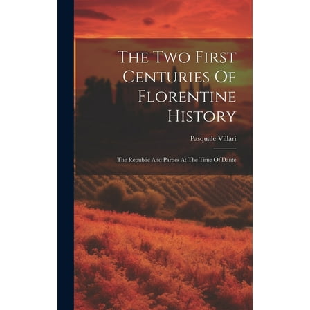 The Two First Centuries Of Florentine History (Hardcover)