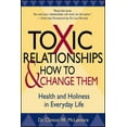 thumbnail image 1 of Pre-Owned Toxic Relationships and How to Change Them: Health and Holiness in Everyday Life (Paperback) 0470433698 9780470433690, 1 of 1
