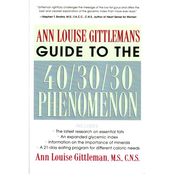 Ann Louise Gittleman's Guide to the 40-30-30 Phenomenon