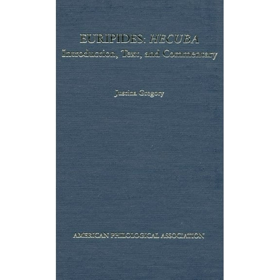 Society for Classical Studies Textbooks Euripides: Hecuba: Introduction, Text, and Commentary, Book 14, (Hardcover)