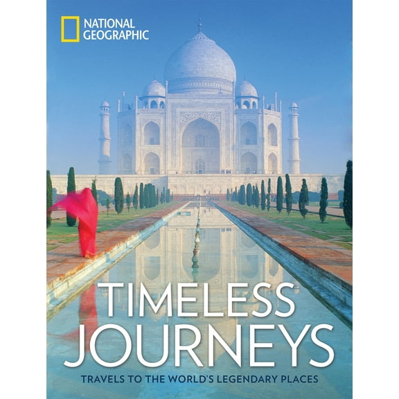 Pre-Owned Timeless Journeys: Travels to the World's Legendary Places (Hardcover) 1426218435 9781426218439