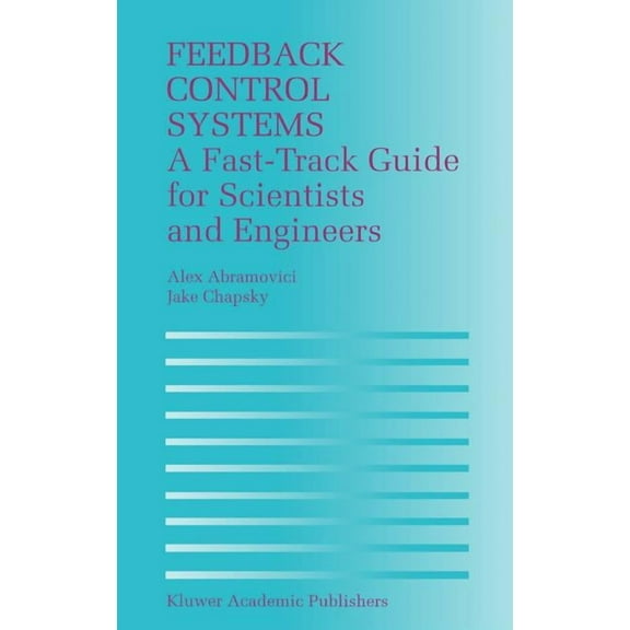 Feedback Control Systems: A Fast-Track Guide for Scientists and Engineers, (Hardcover)