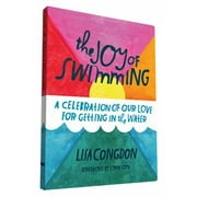 Angle View: The Joy of Swimming: A Celebration of Our Love for Getting in the Water [Paperback - Used]