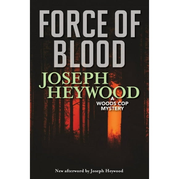 Force of Blood: A Woods Cop Mystery