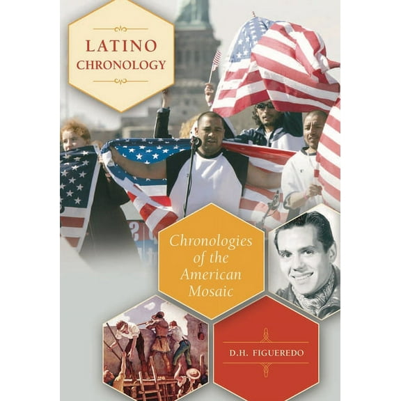 Latino Chronology: Chronologies of the American Mosaic, (Hardcover)