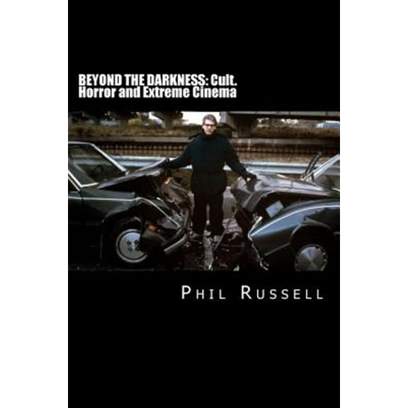 Pre-Owned Beyond the Darkness : Cult,horror and Extreme Cinema