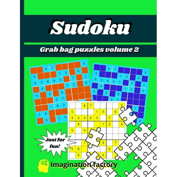 Sudoku Grab Bag Puzzles : Just for fun ! Easy, medium and hard puzzles. Volume 2 (Large print) (Paperback)