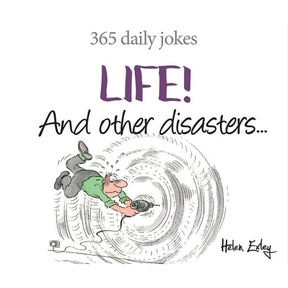 365 Great Days: Life! and Other Disasters : 365 Daily Jokes (Calendar)