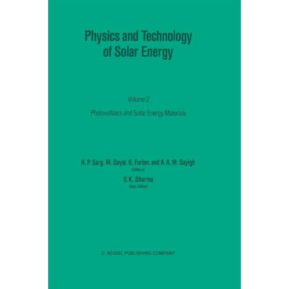 Physics and Technology of Solar Energy: Volume 2: Photovoltaic and Solar Energy Materials Proceedings of the Internation, (Paperback)