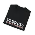 thumbnail image 4 of Funny To Do List Elder Companion Retirement Worker Dentist Novelty Elder Companion Retired Working Men Women Unisex Softstyle T-Shirt, 4 of 4