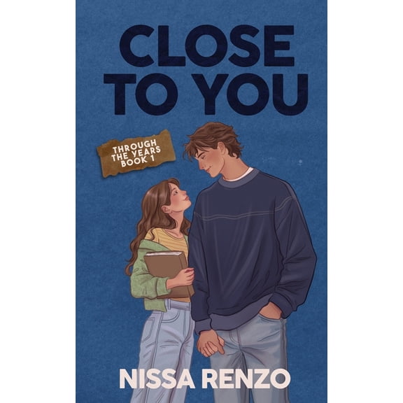 Through the Years Close to You: An Epic & Emotional Coming-of-Age Romance, Book 1, (Paperback)