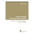 thumbnail image 2 of Fracture Strength of Structural Glass Elements, 2 of 3