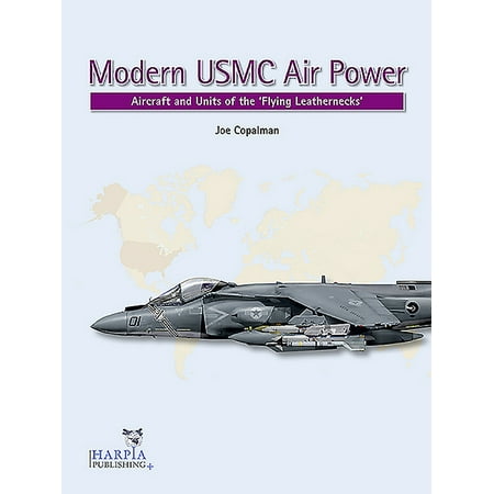 Modern USMC Air Power: Aircraft and Units of the 'flying Leathernecks' (Paperback)