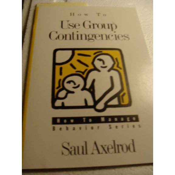 Pre-Owned How to Use Group Contingencies (How to Manage Behavior Series) (Paperback) 0890797609 9780890797600